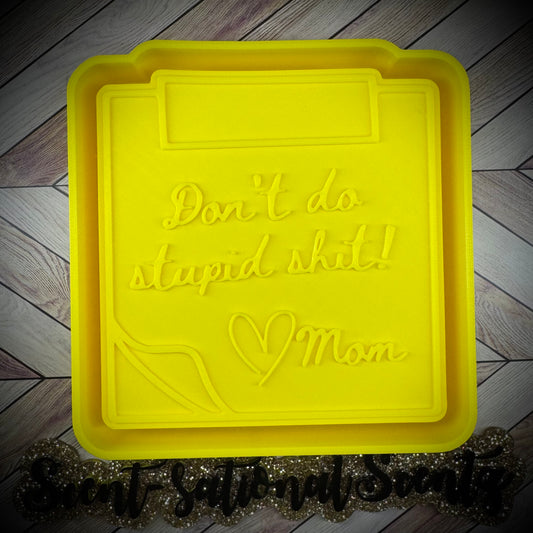 Don’t do stupid shit mold