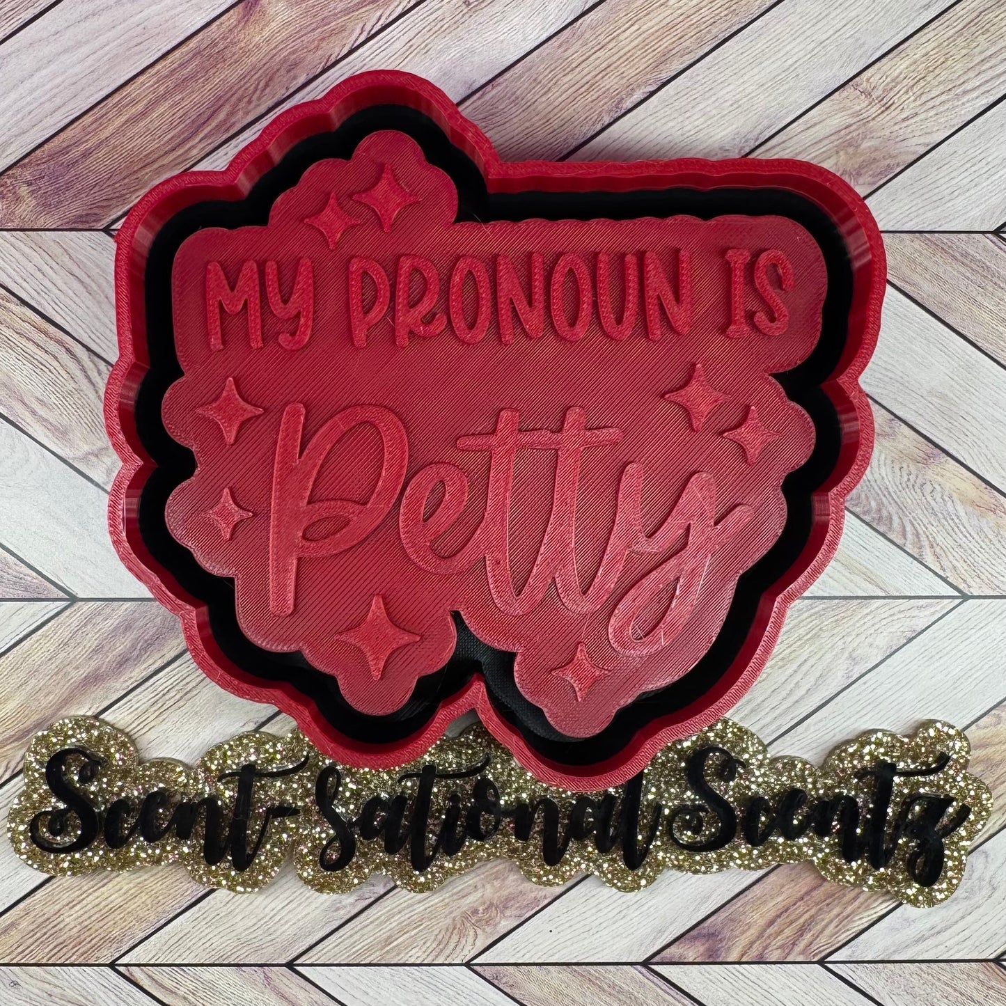 My Pronoun Is Petty Freshie Mold-(218)