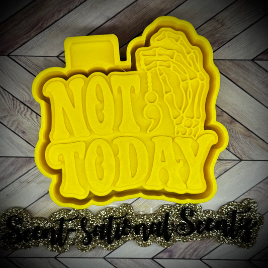 Not Today ; mold