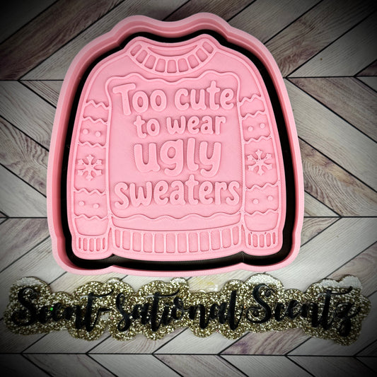 Too Cute to Wear Ugly Sweaters mold