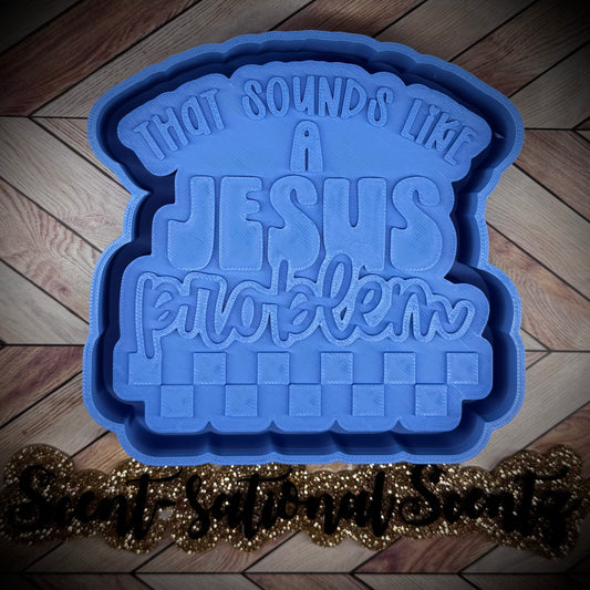 That Sounds like a Jesus Problem mold