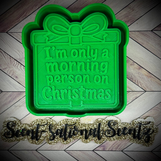 I’m Only a Morning Person on Christmas mold