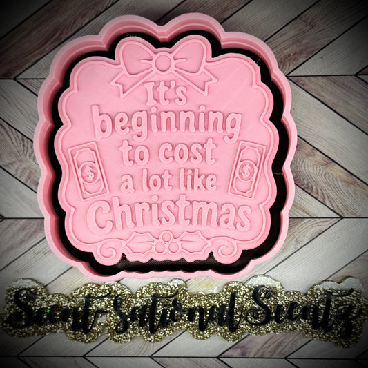 It’s Beginning to Cost a Lot Like Xmas mold