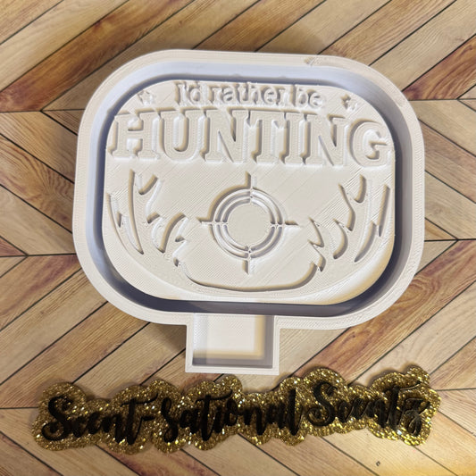 I'd Rather Be Hunting Freshie Mold(192)