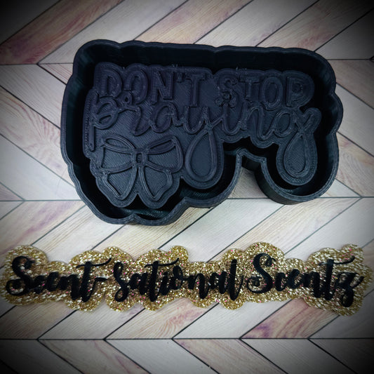 Don't Stop Praying Freshie Mold(30)