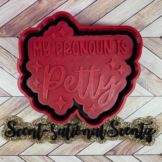 My Pronoun Is Petty Freshie Mold